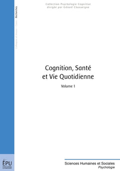 Cognition, santé & vie quotidienne - Tome 1