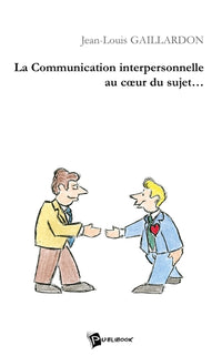 La communication interpersonnelle au cœur du sujet