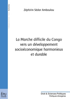 La Marche difficile du Congo vers un développement socioéconomique harmonieux et durable