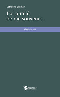 J'ai oublié de me souvenir...