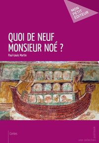 Quoi de neuf Monsieur Noé ?