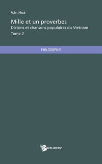 Mille et un proverbes, dictons et chansons populaires du Vietnam - Tome 2