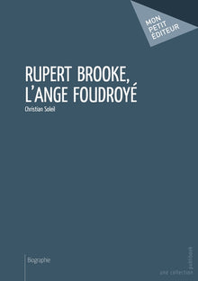Rupert Brooke, l'ange foudroyé