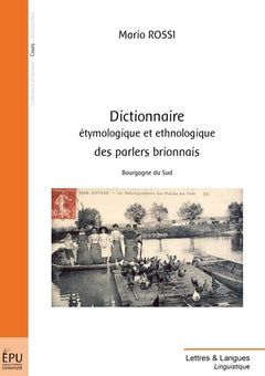 Dictionnaire étymologique et ethnologique des parlers brionnais