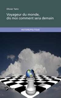 Voyageur du monde, dis-moi comment sera demain