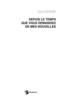 Depuis le temps que vous demandiez de mes nouvelles