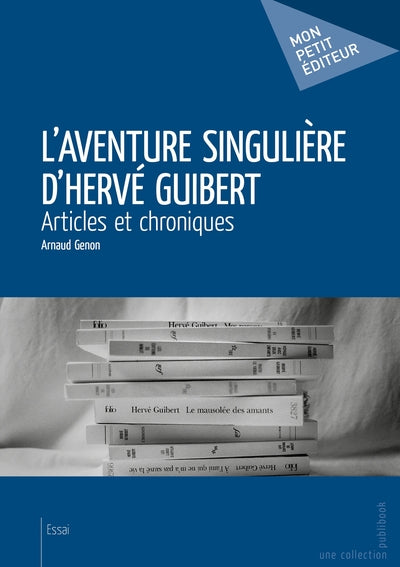 L'aventure singulière d'Hervé Guibert
