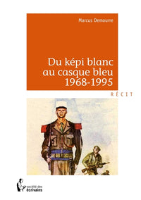 Du képi blanc au casque bleu 1968-1995