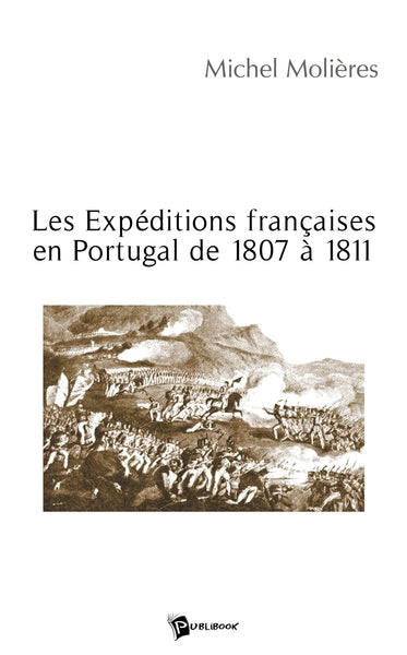 Les expéditions françaises en Portugal de 1807 à 1811