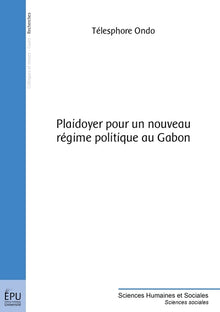 Plaidoyer pour un nouveau régime politique au Gabon
