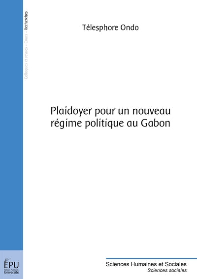 Plaidoyer pour un nouveau régime politique au Gabon