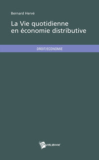 La vie quotidienne en économie distributive