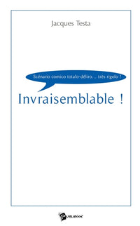 Invraisemblable !