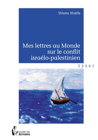 Mes lettres au Monde sur le conflit israélo-palestinien