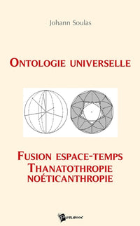 Ontologie universelle, fusion espace-temps, thanatothropie, noéticanthropie