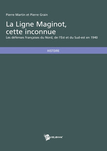 La ligne Maginot, cette inconnue