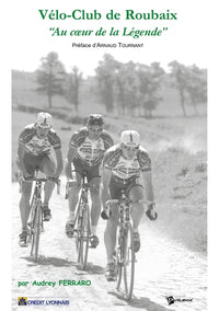 Vélo-club de Roubaix, au coeur de la légende