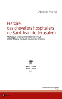 Histoire des chevaliers hospitaliers de Saint Jean de Jérusalem