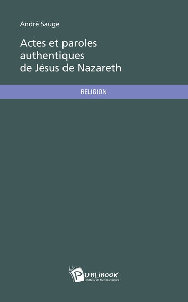 Actes et paroles authentiques de Jésus de Nazareth