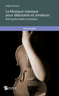La Musique classique pour débutants et amateurs