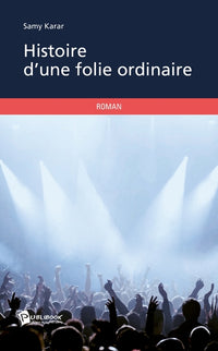 Histoire d'une folie ordinaire