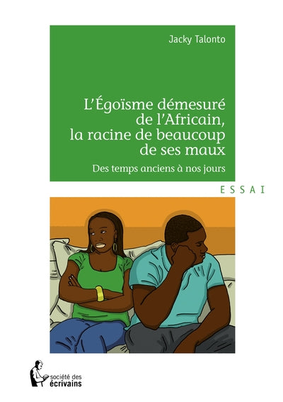 L'égoïsme démesuré de l'Africain, la racine de beaucoup de ses maux