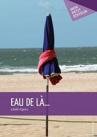 Eau de là...