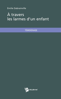 A travers les larmes d'un enfant