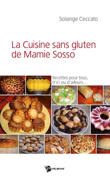 La cuisine sans gluten de Mamie Sosso
