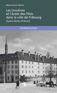 Les Ursulines et l'école des filles dans la ville de Fribourg