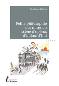 Petite philosophie des mises en scène d'opéras d'aujourd'hui
