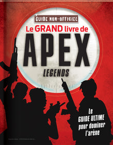 Le grand livre de Apex Legends non officiel