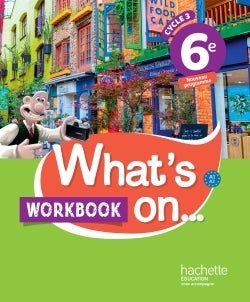 What's on... anglais cycle 3 / 6e - Workbook - éd. 2017