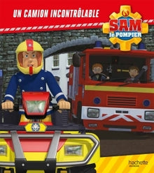 Sam le pompier / Un camion incontrôlable