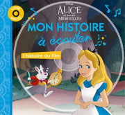 ALICE AU PAYS DES MERVEILLES - Mon histoire à écouter - L'histoire du film - Livre CD - Disney