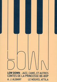 Low down - Jazz, came, et autres contes de la princesse be-bop
