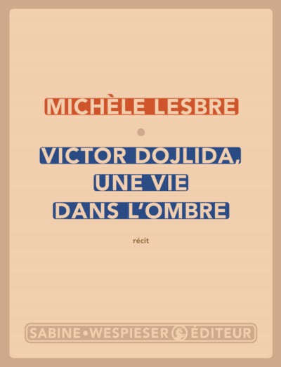 Victor Dojlida, une vie dans l'ombre