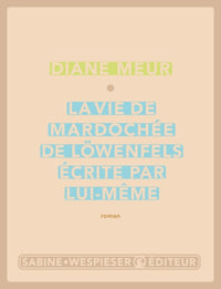 La Vie de Mardochée de Lowenfels écrite par lui-même