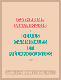 Deuils cannibales et mélancoliques