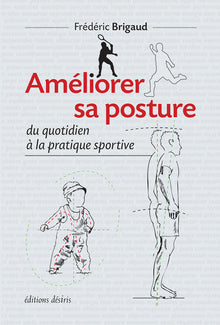 Améliorer sa posture du quotidien à la pratique sportive