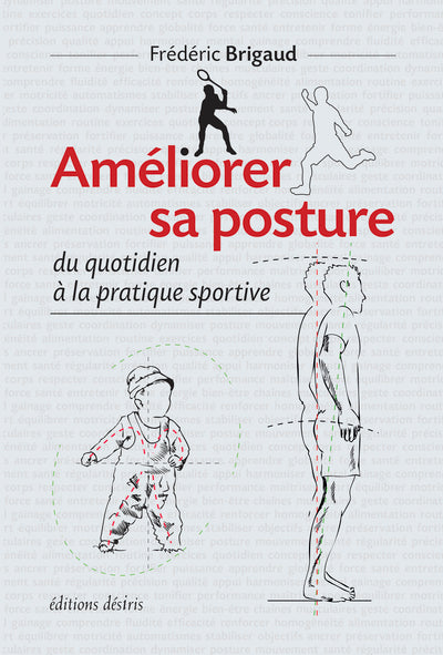 Améliorer sa posture du quotidien à la pratique sportive