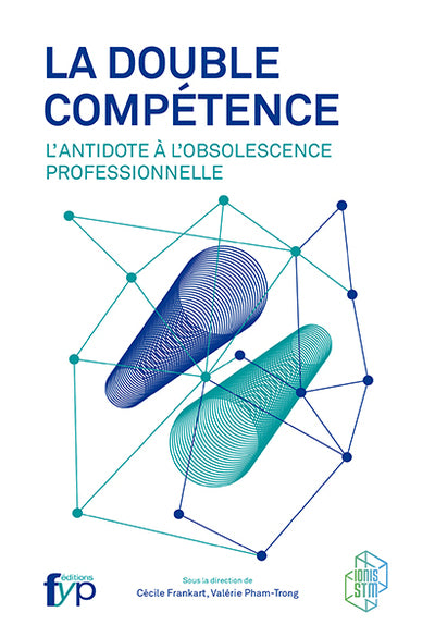 La double compétence. L'antidote à l'obsolescence professionnelle