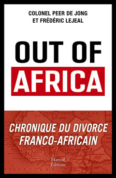 Out of Africa - Chronique du divorce franco-africain