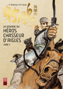 La légende du héros chasseur d'aigle - Tome 1