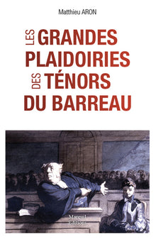 Les grandes plaidoiries des ténors du barreau