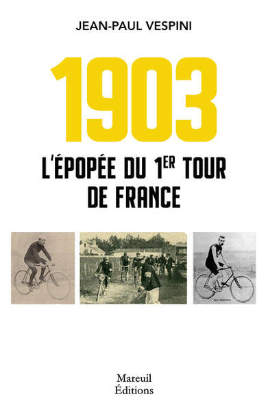 1903 l'épopée du premier tour de France