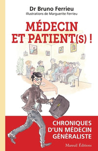 Medecin et Patient (s) ! - Chroniques d'un médecin généraliste