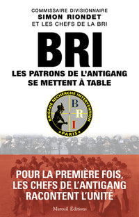 BRI, les patrons de l'antigang se mettent à table