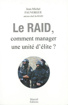 Le Raid - Comment manager une unité d'élite