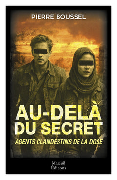 Au-delà du secret, agents clandestins de la DGSE